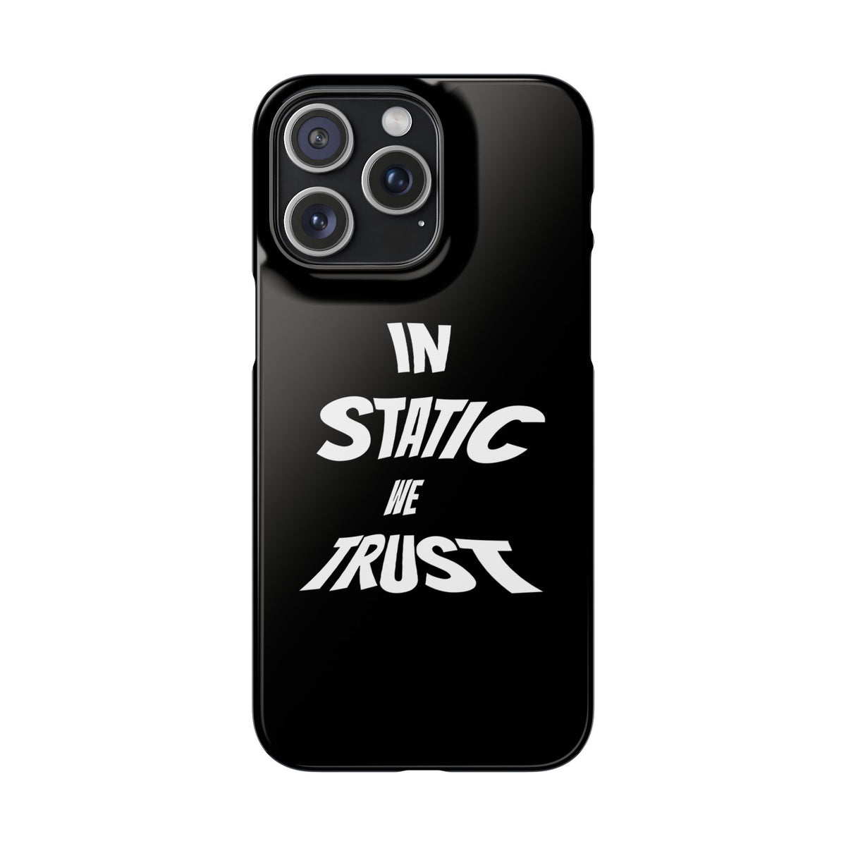 Phone Case — "In Static We Trust" Black