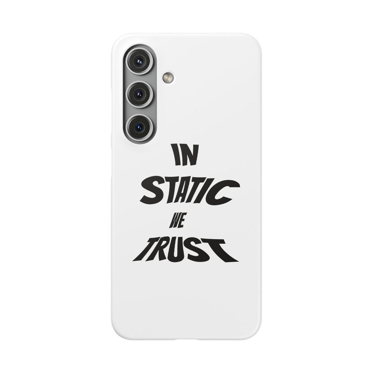 Phone Case — "In Static We Trust"