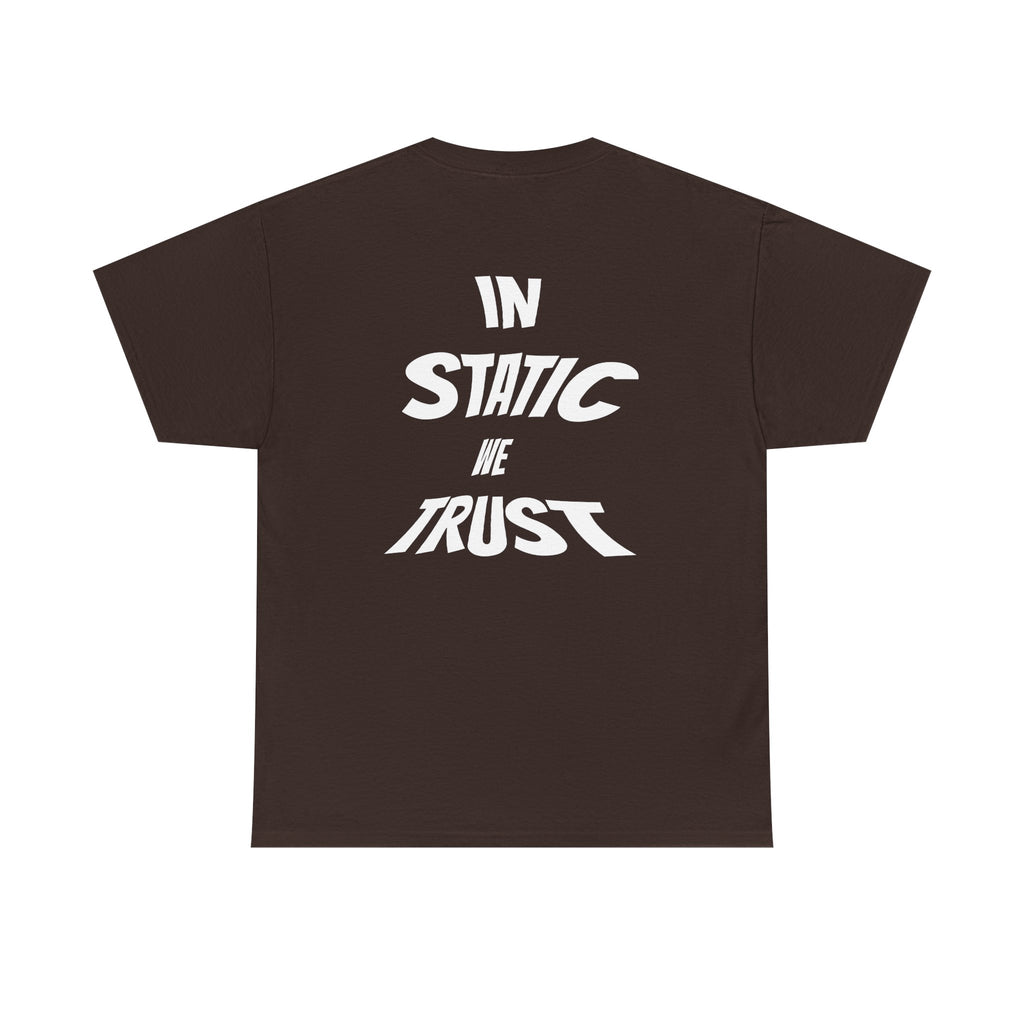 "IN STATIC WE TRUST" SCHOKO Basic T-Shirt
