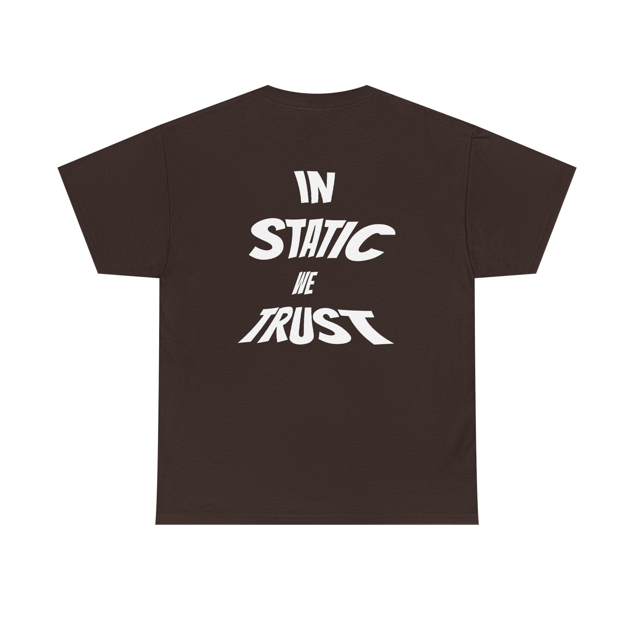 "IN STATIC WE TRUST" SCHOKO Basic T-Shirt