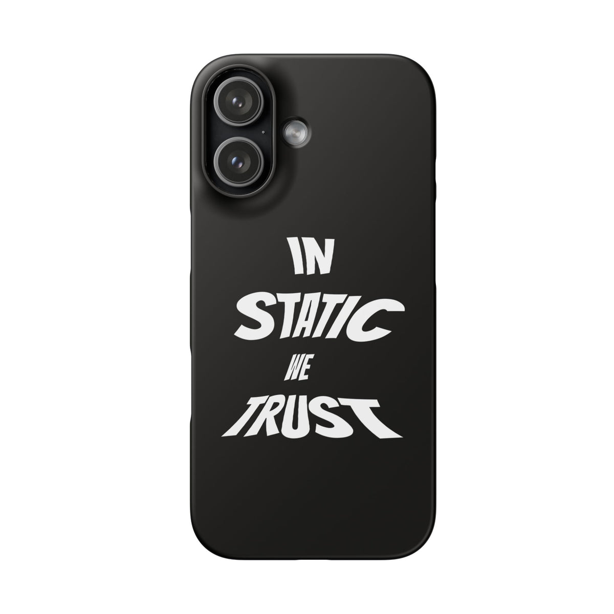 Phone Case — "In Static We Trust" Black