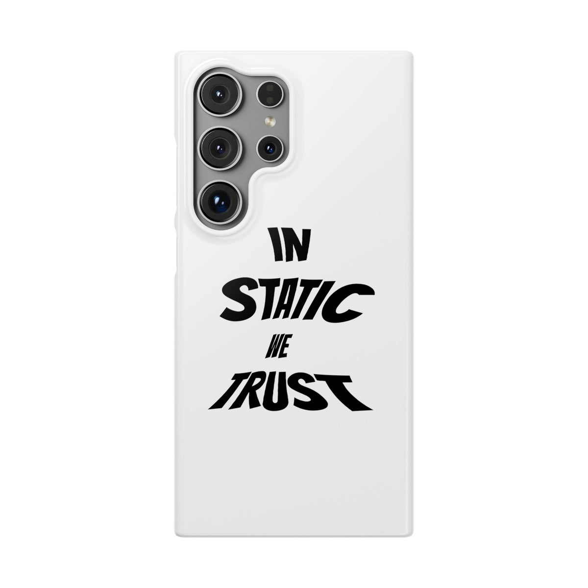 Phone Case — "In Static We Trust"