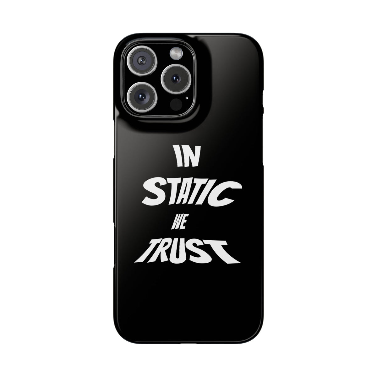 Phone Case — "In Static We Trust" Black