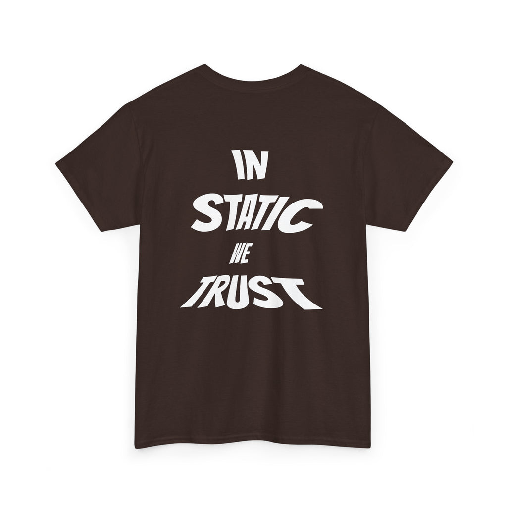 "IN STATIC WE TRUST" SCHOKO Basic T-Shirt