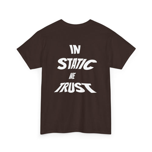 "IN STATIC WE TRUST" SCHOKO Basic T-Shirt