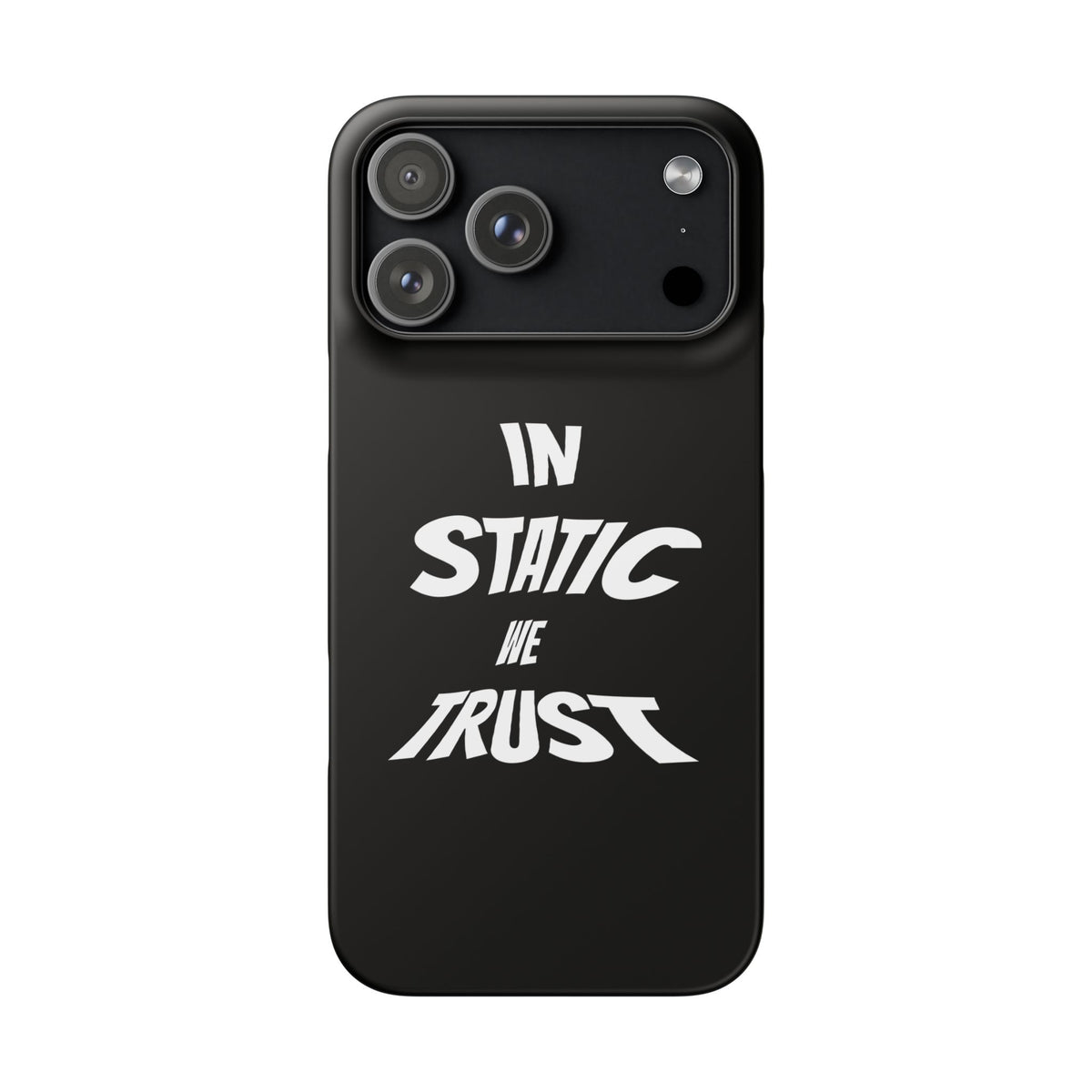 Phone Case — "In Static We Trust" Black