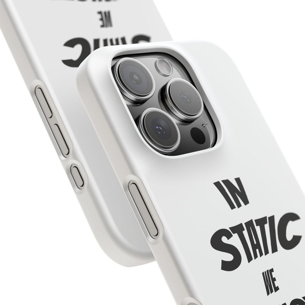 Phone Case — "In Static We Trust"