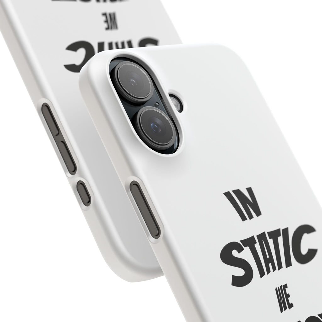 Phone Case — "In Static We Trust"