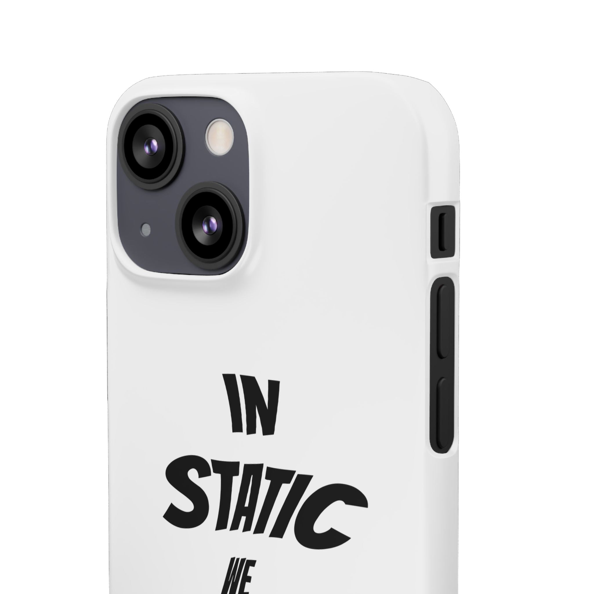 Phone Case — "In Static We Trust"