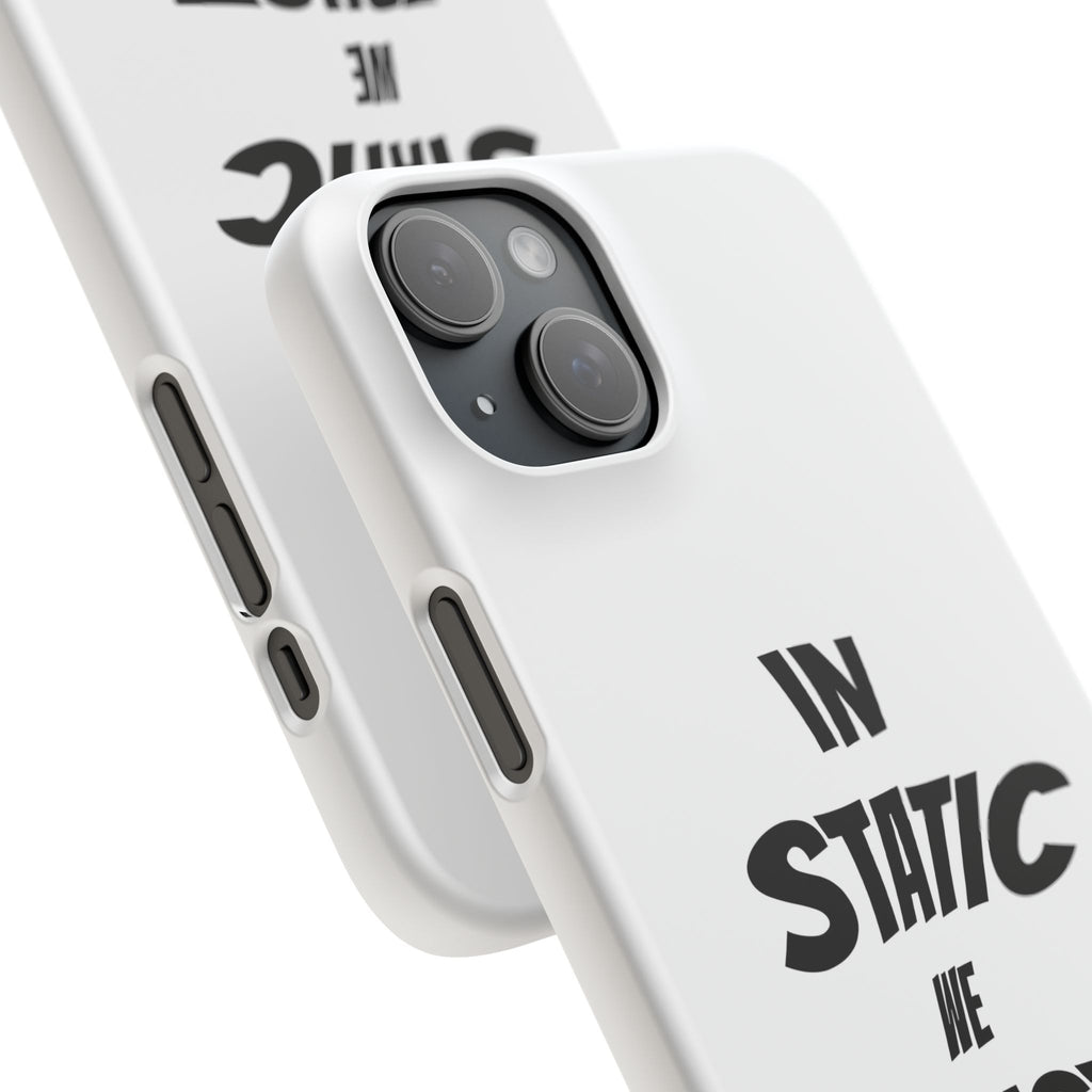 Phone Case — "In Static We Trust"