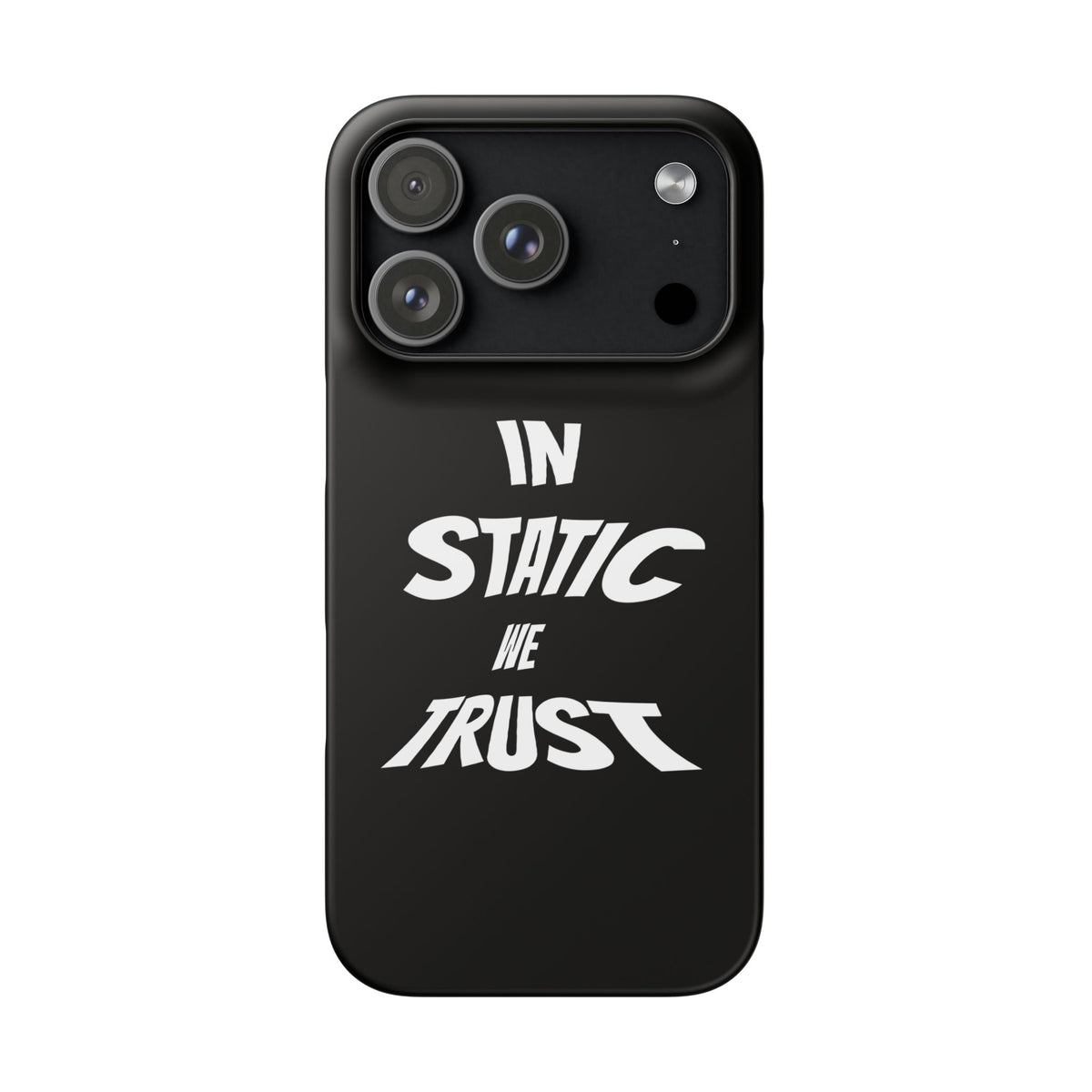 Phone Case — "In Static We Trust" Black
