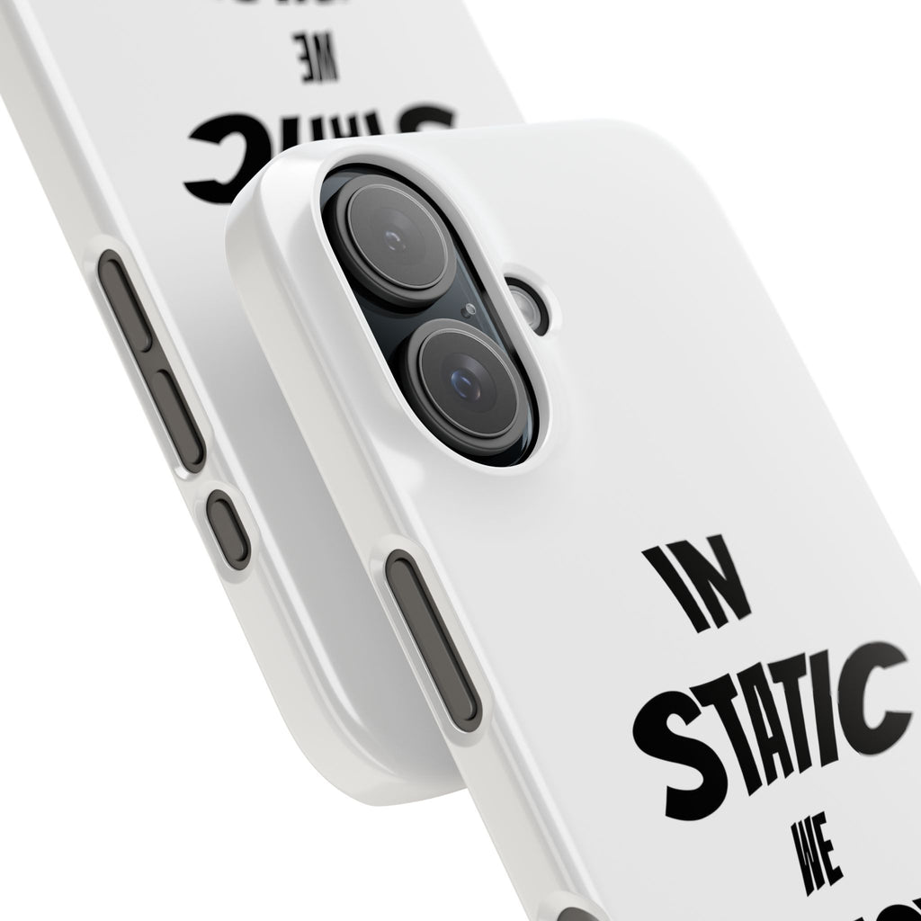 Phone Case — "In Static We Trust"