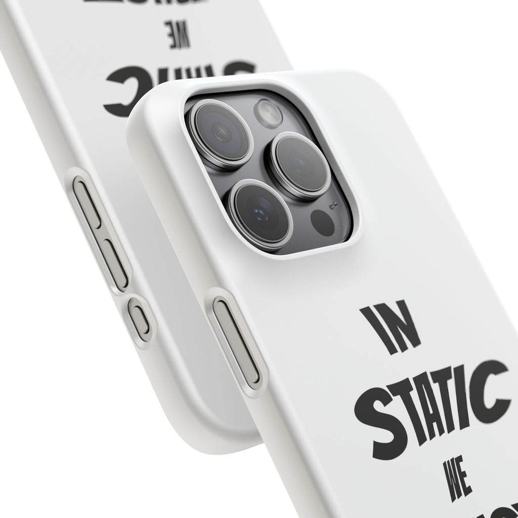 Phone Case — "In Static We Trust"