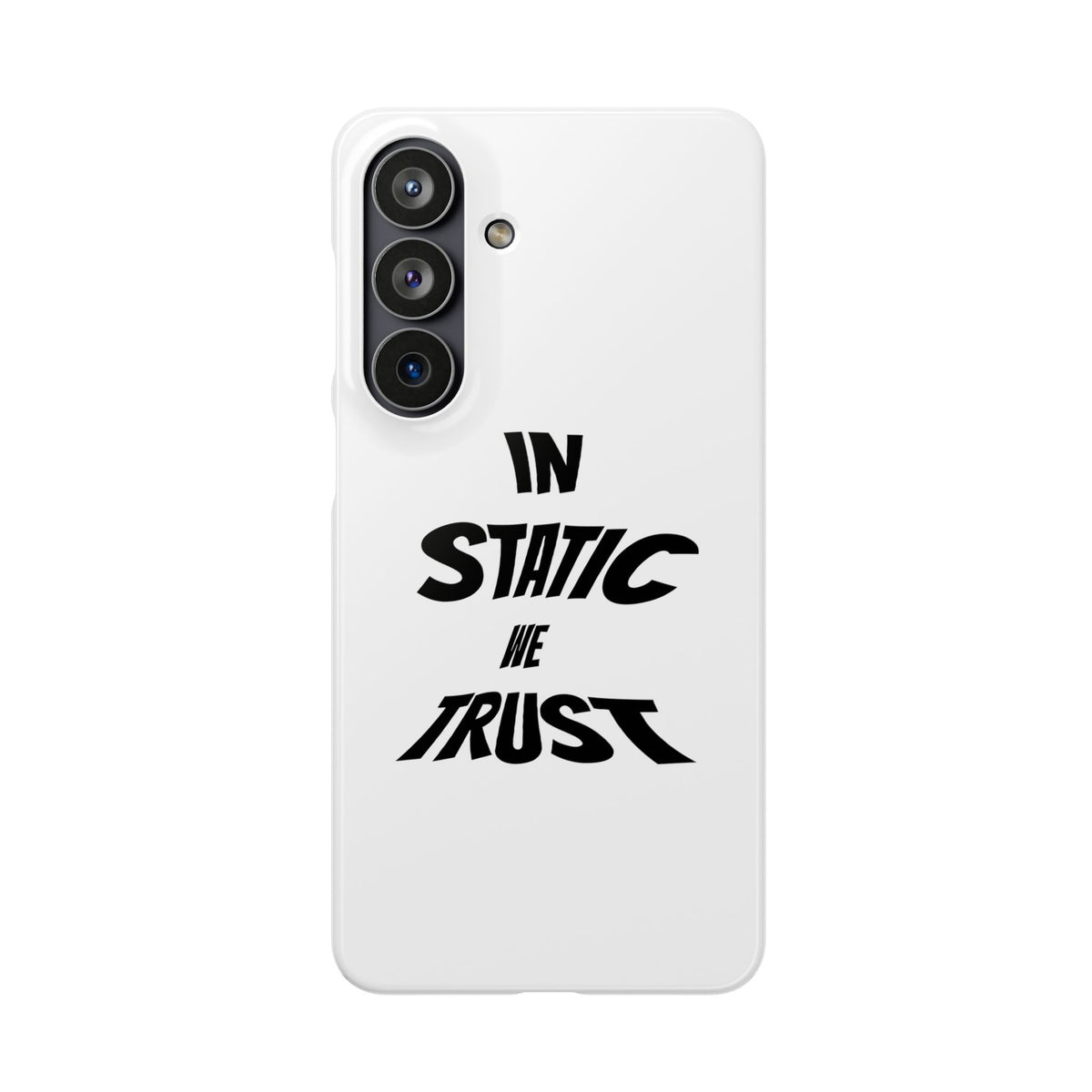 Phone Case — "In Static We Trust"