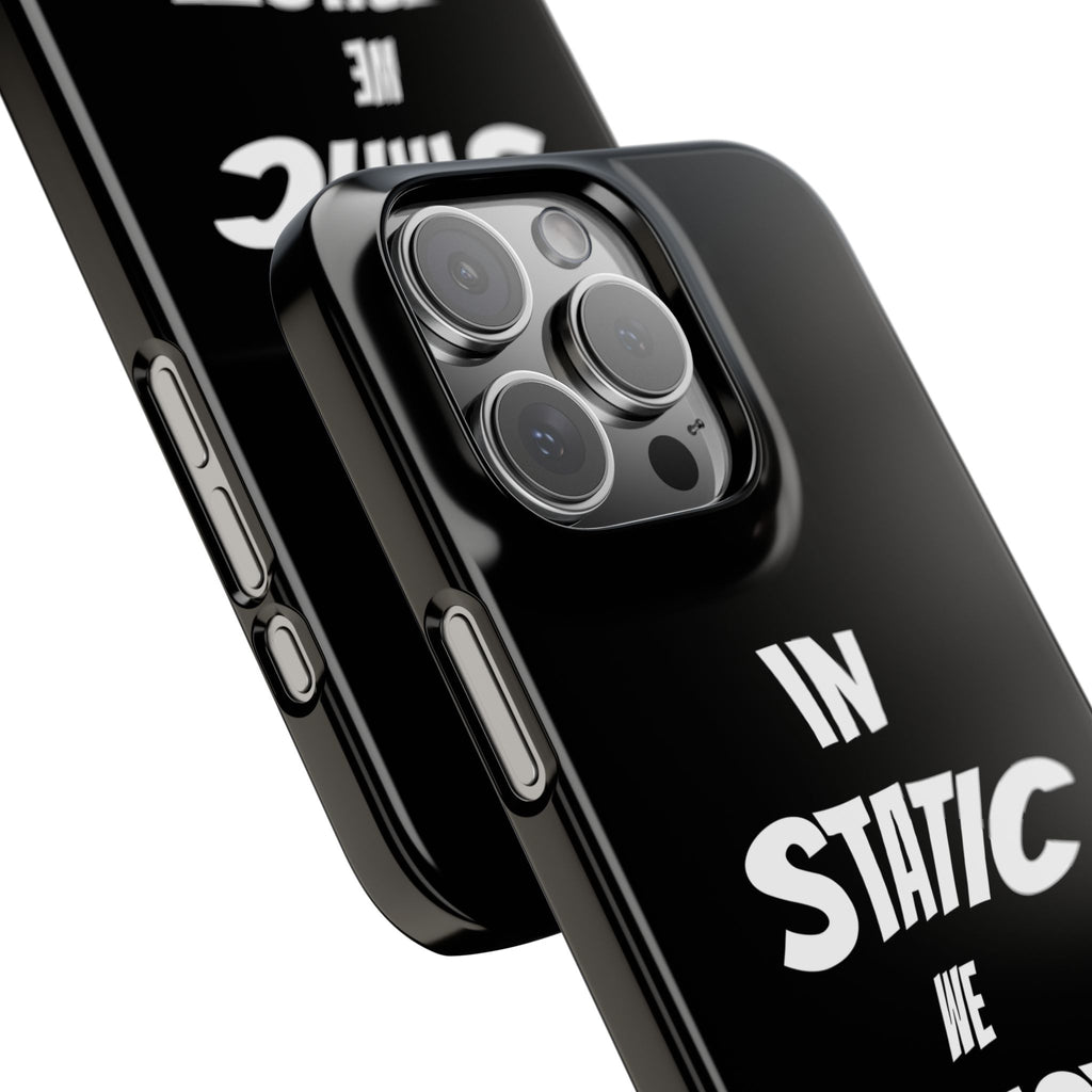 Phone Case — "In Static We Trust" Black