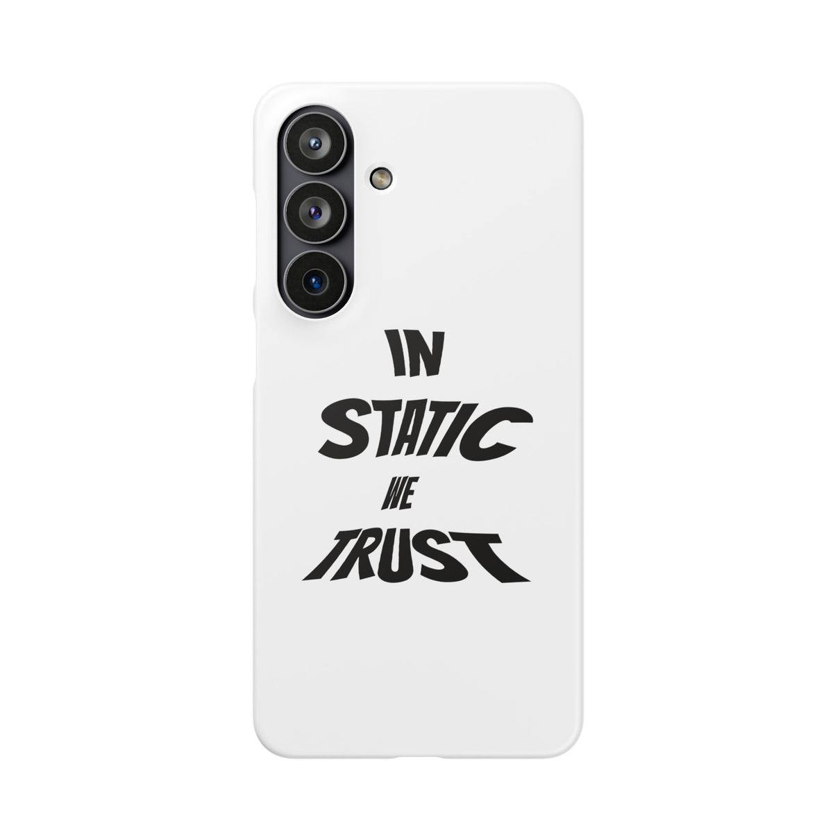Phone Case — "In Static We Trust"