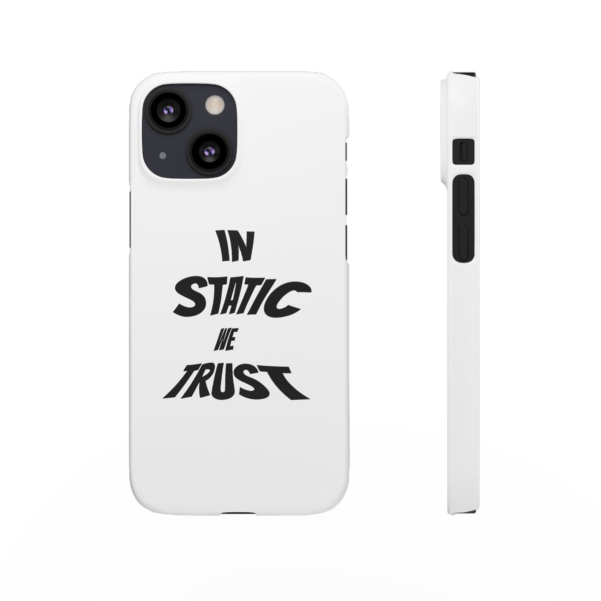 Phone Case — "In Static We Trust"