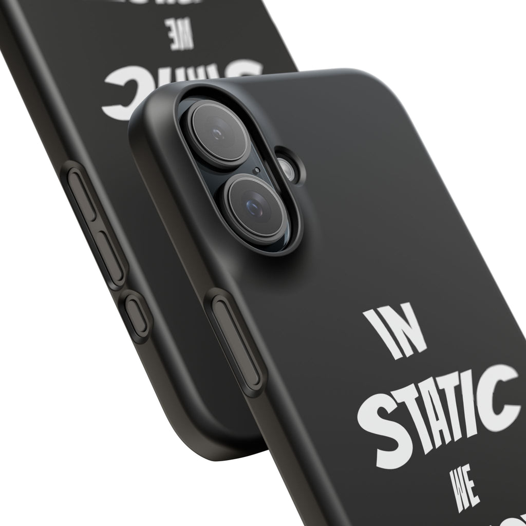Phone Case — "In Static We Trust" Black