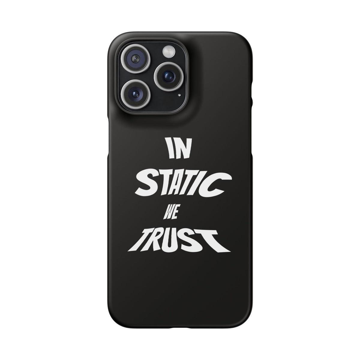 Phone Case — "In Static We Trust" Black