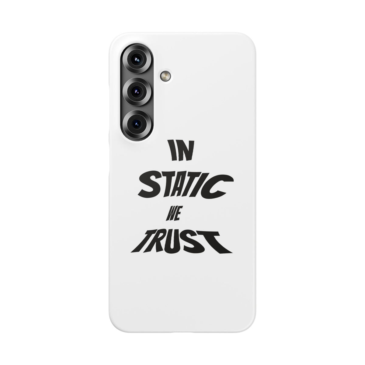 Phone Case — "In Static We Trust"