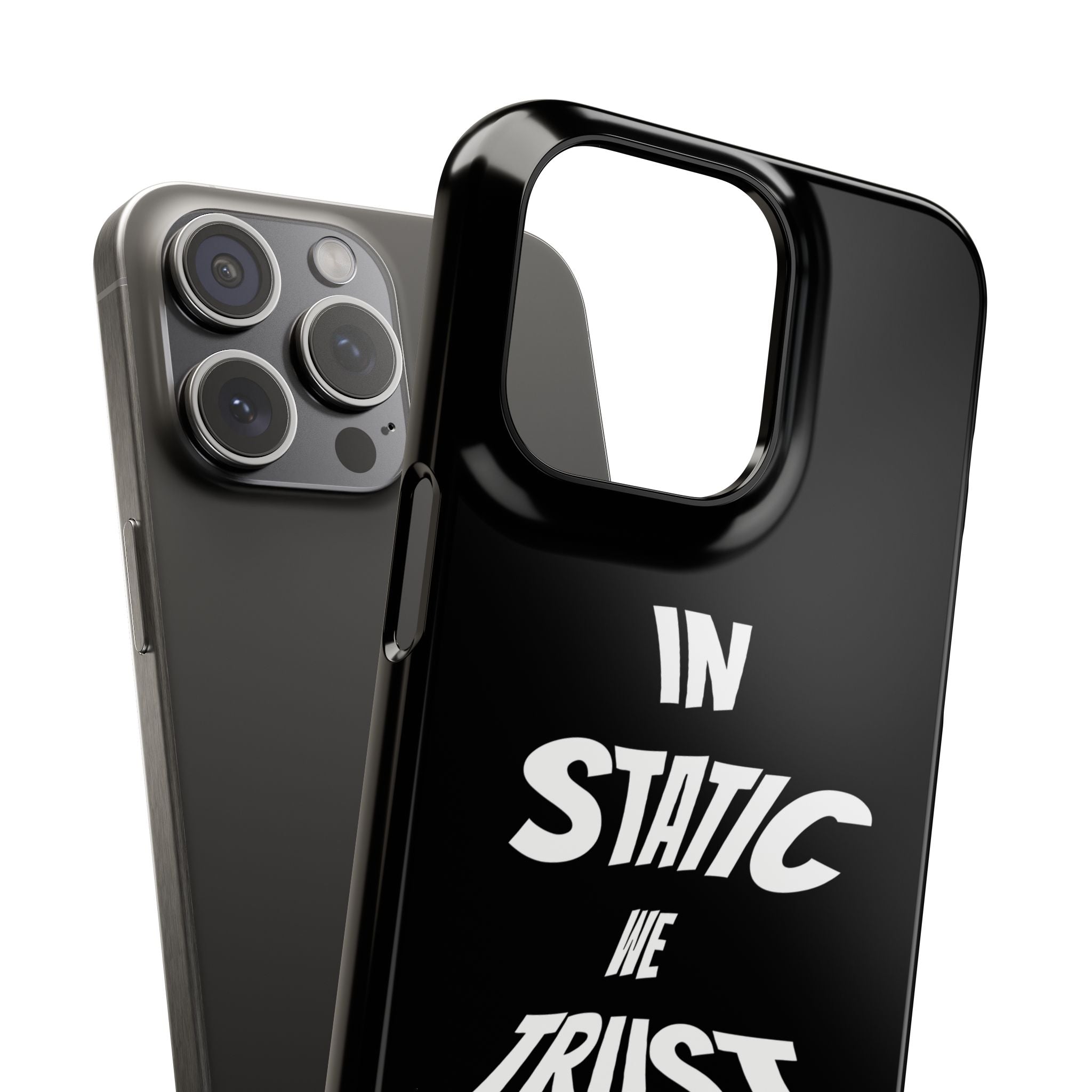 Phone Case — "In Static We Trust" Black