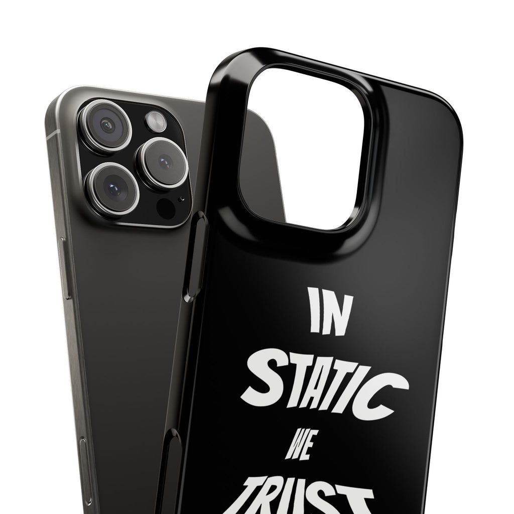 Phone Case — "In Static We Trust" Black