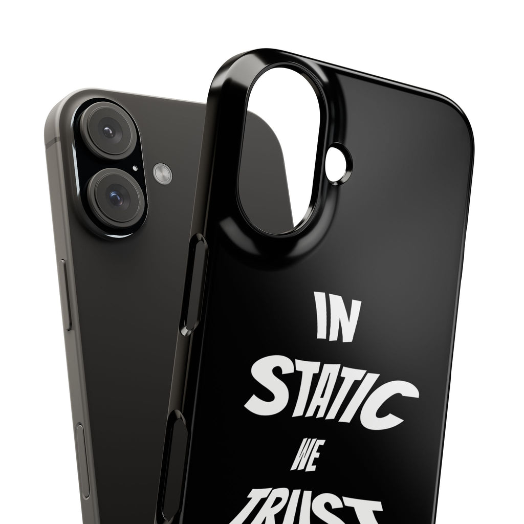 Phone Case — "In Static We Trust" Black