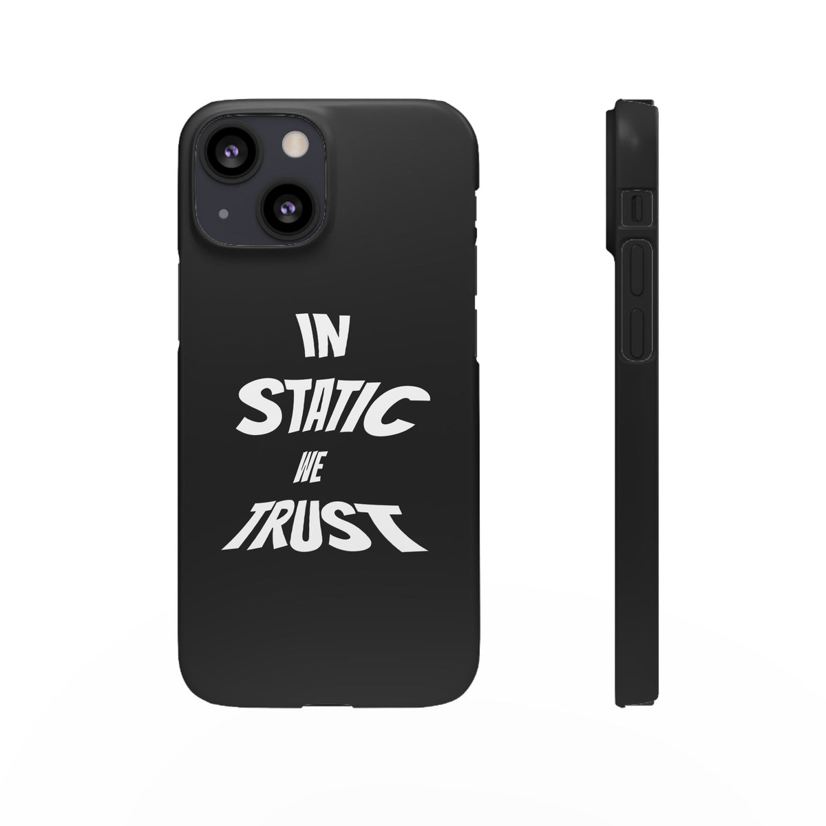 Phone Case — "In Static We Trust" Black