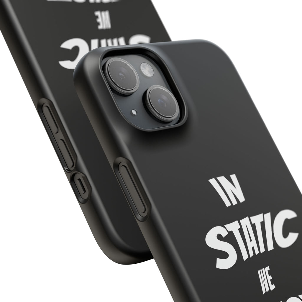 Phone Case — "In Static We Trust" Black