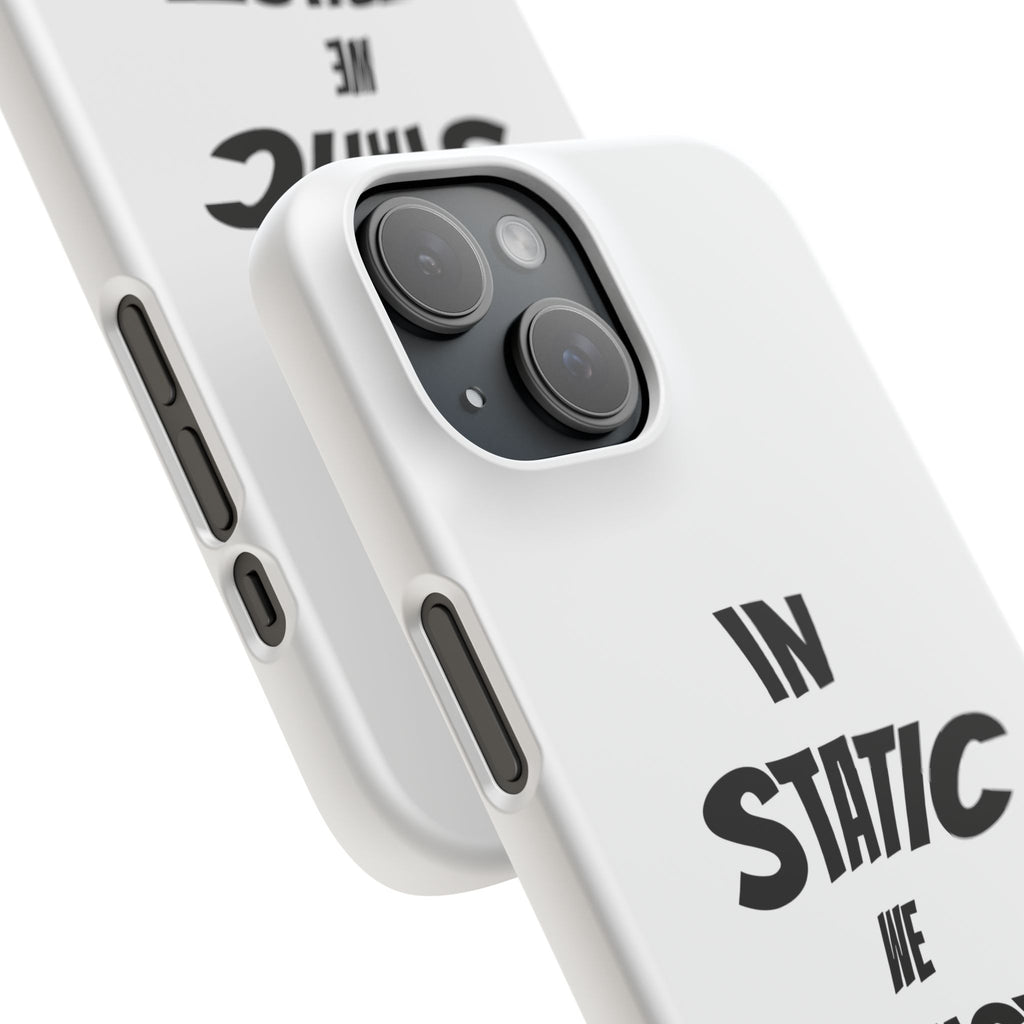 Phone Case — "In Static We Trust"