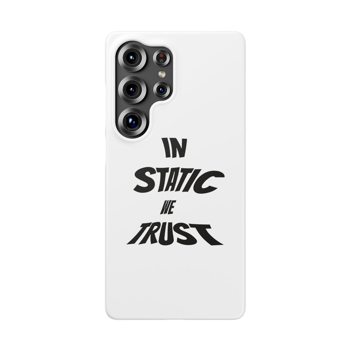 Phone Case — "In Static We Trust"