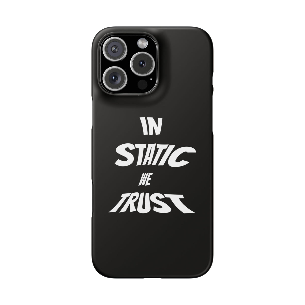 Phone Case — "In Static We Trust" Black