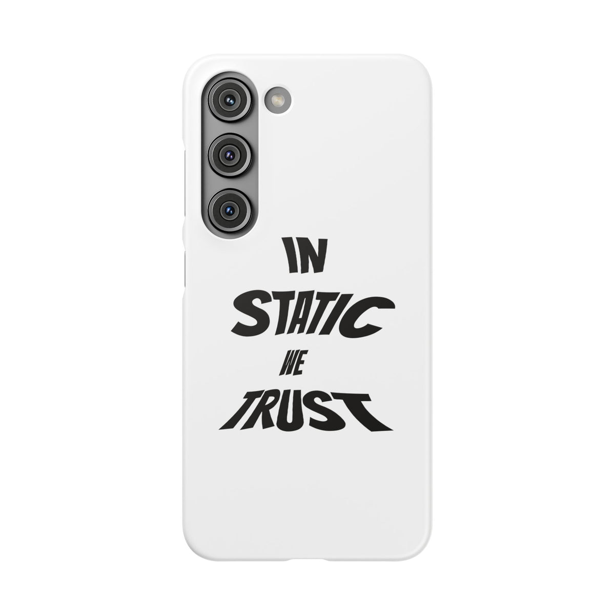 Phone Case — "In Static We Trust"