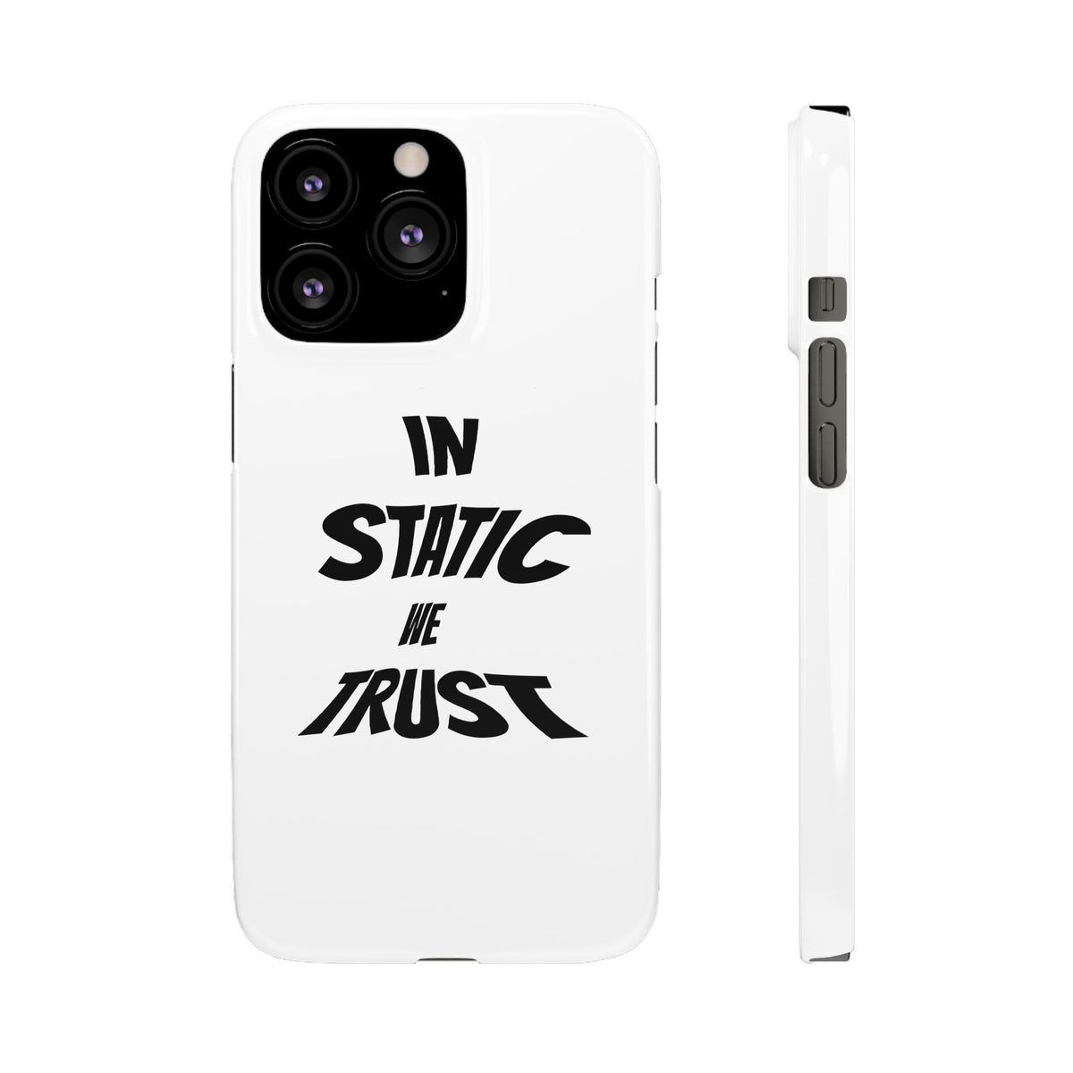 Phone Case — "In Static We Trust"