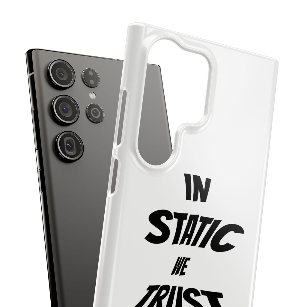 Phone Case — "In Static We Trust"