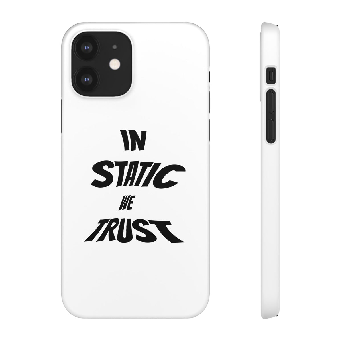 Phone Case — "In Static We Trust"