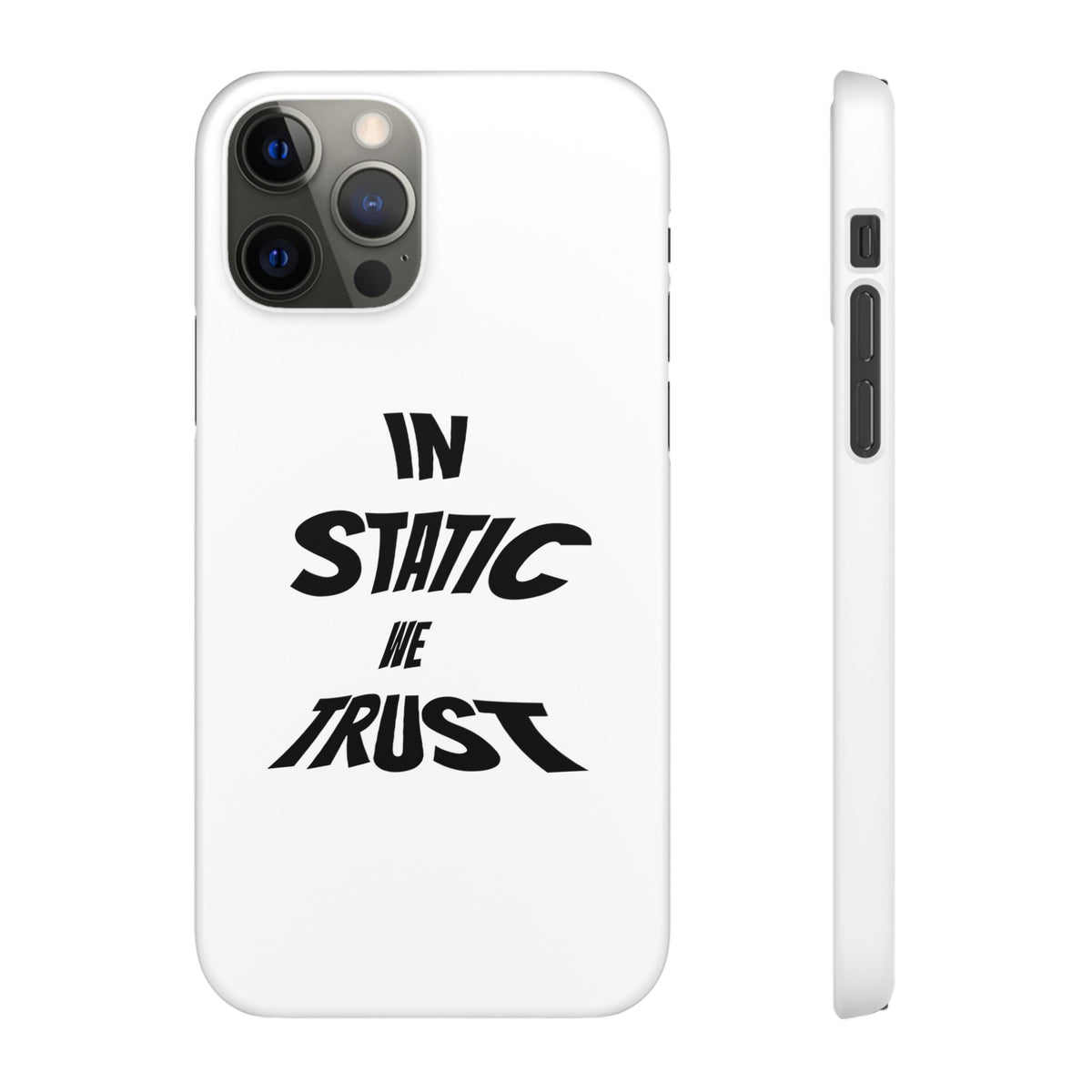 Phone Case — "In Static We Trust"