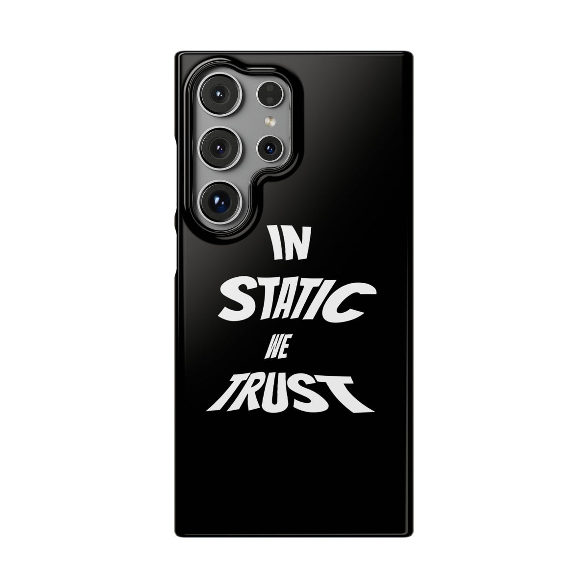 Phone Case — "In Static We Trust" Black