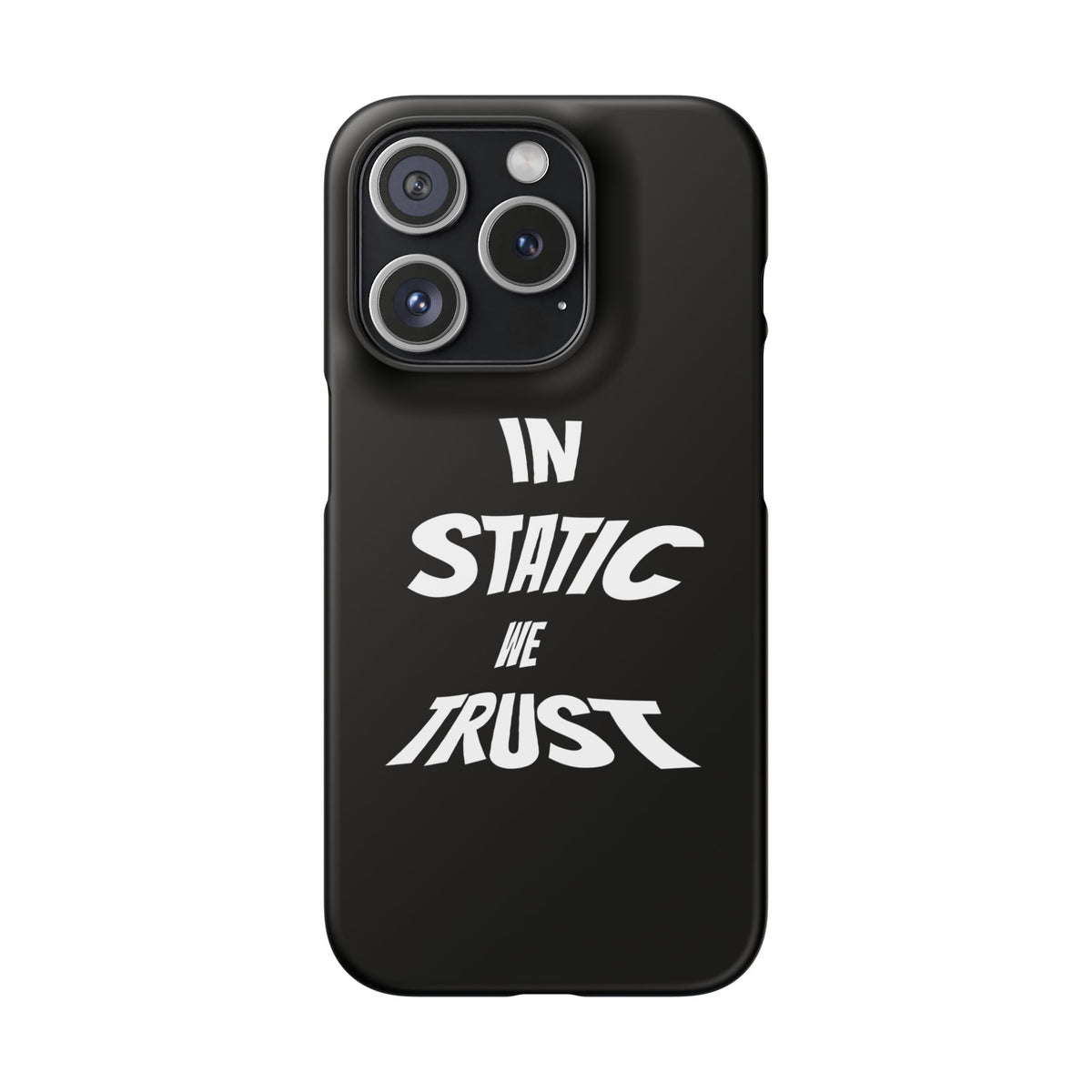 Phone Case — "In Static We Trust" Black