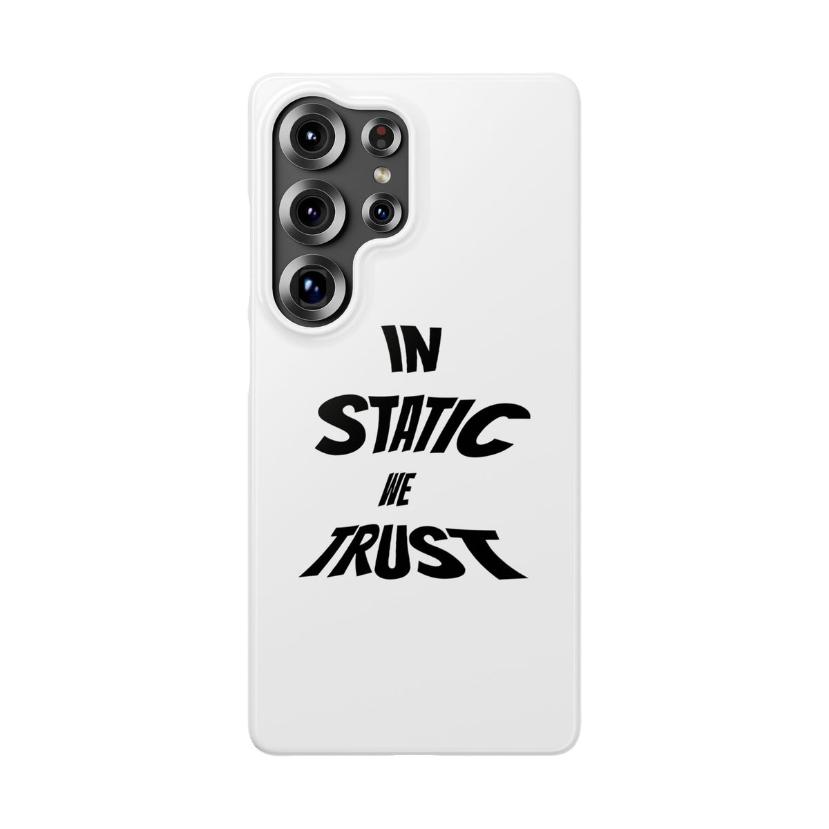 Phone Case — "In Static We Trust"