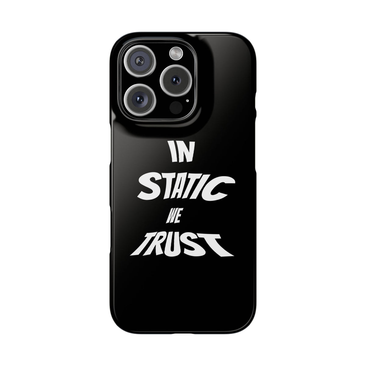 Phone Case — "In Static We Trust" Black