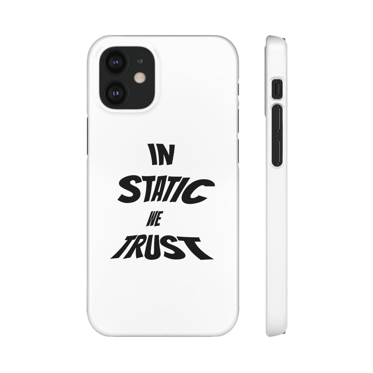 Phone Case — "In Static We Trust"