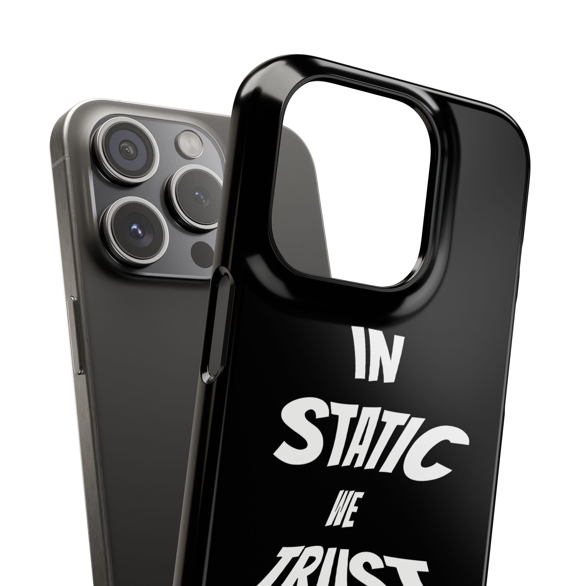 Phone Case — "In Static We Trust" Black
