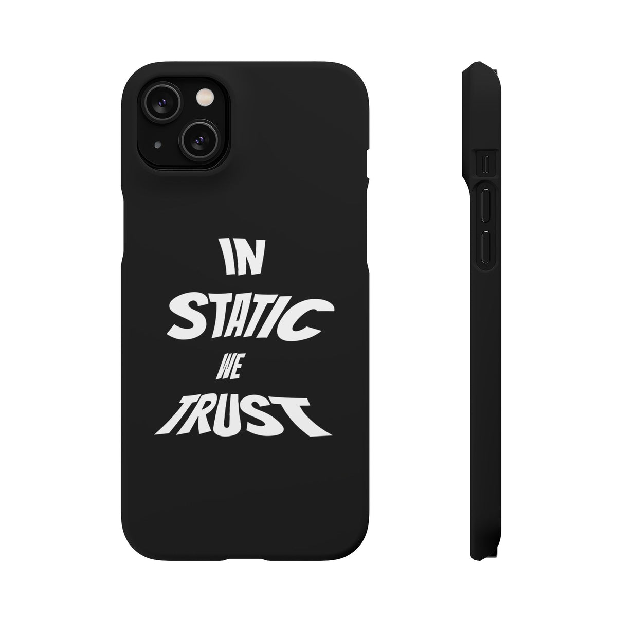 Phone Case — "In Static We Trust" Black