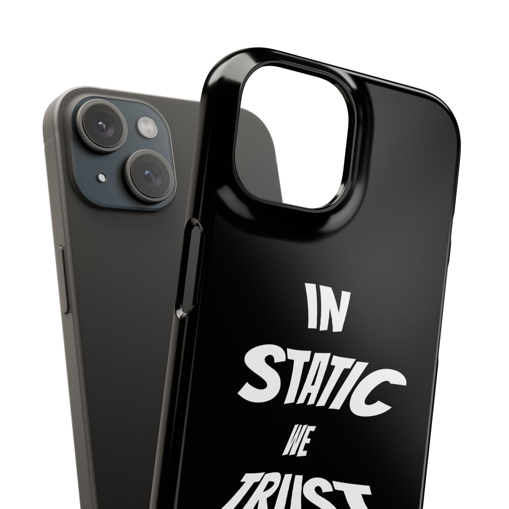 Phone Case — "In Static We Trust" Black