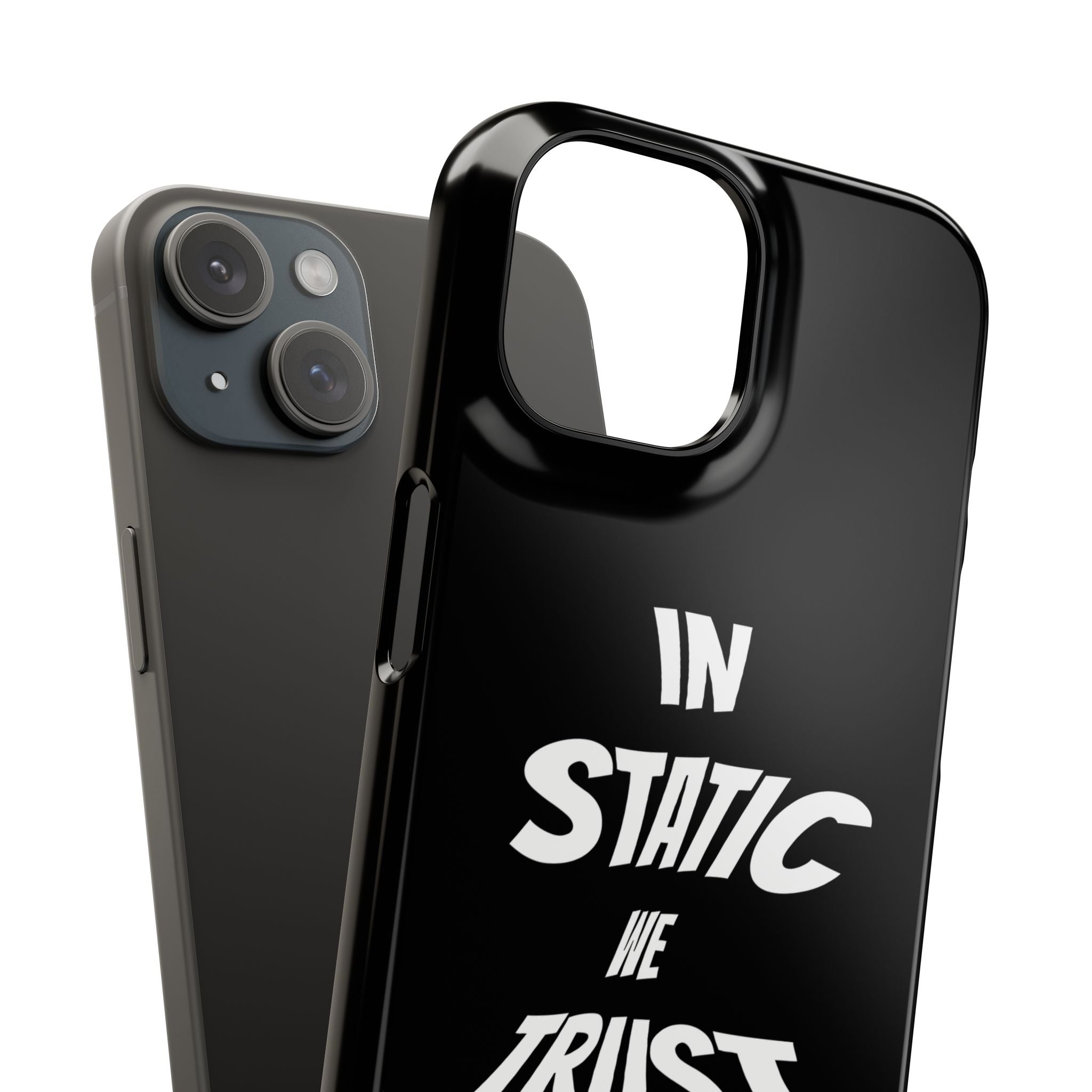 Phone Case — "In Static We Trust" Black