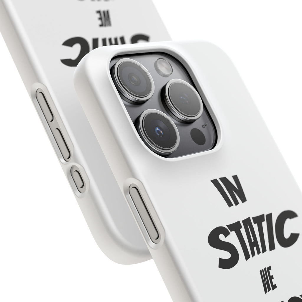 Phone Case — "In Static We Trust"