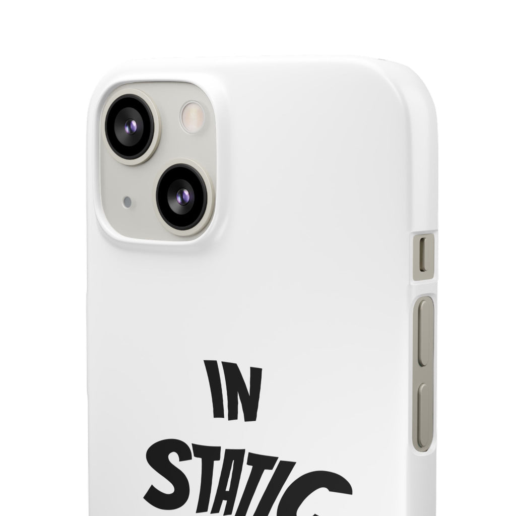 Phone Case — "In Static We Trust"