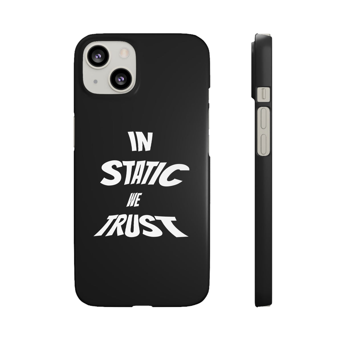 Phone Case — "In Static We Trust" Black