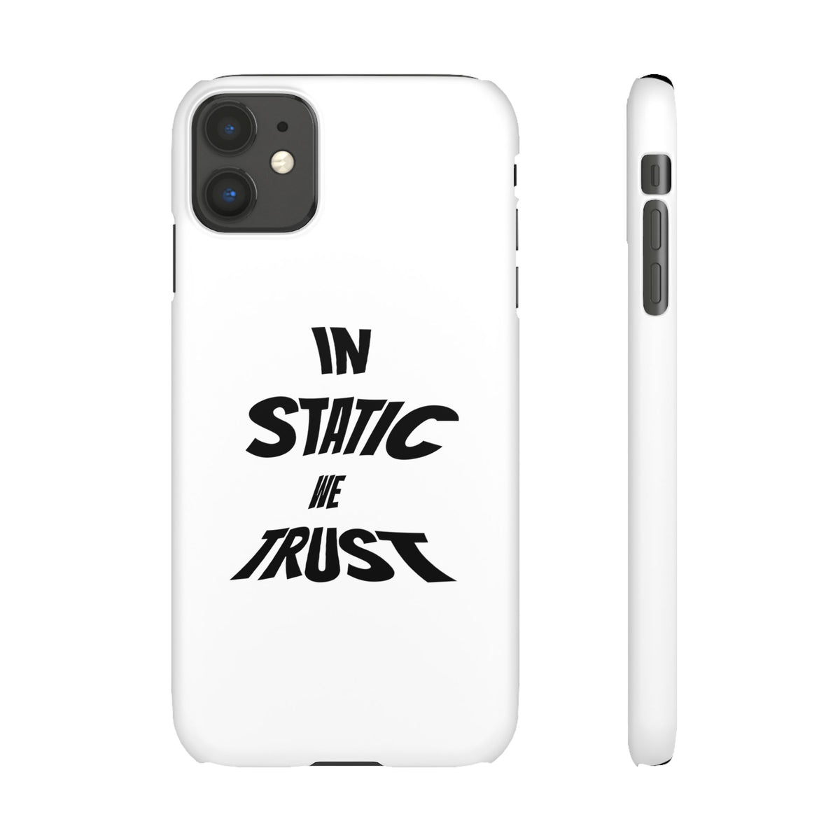 Phone Case — "In Static We Trust"
